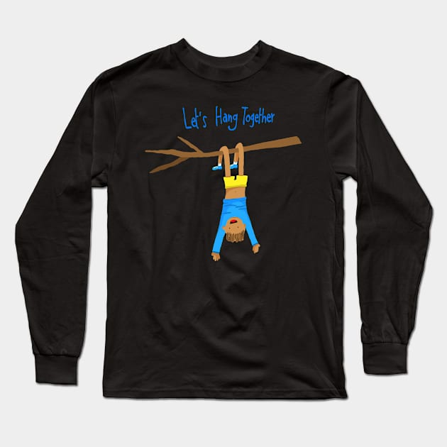 Let's hang together Long Sleeve T-Shirt by Think Beyond Color